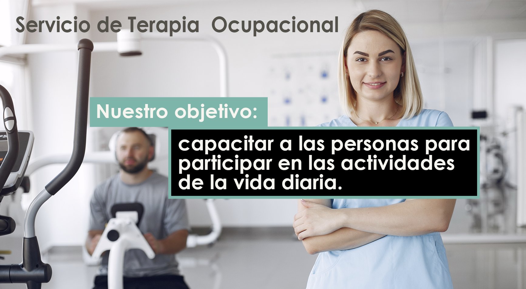 Nuestro objetivo: capacitar a las personas para participar en las actividades de la vida diaria